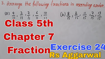 Class 5th Chapter 7 Fraction Exercise 24 | Rs Aggarwal | Arrange Fraction in ascending order
