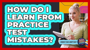 How Do I Learn From Practice Test Mistakes?