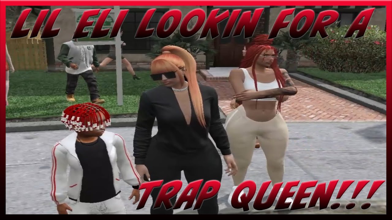 LIL ELI LOOKIN FOR A TRAP QUEEN!!! GTA 5 RP | GRIND RP | ANTHONY DAVIS' NEW SERVER