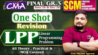 Linear Programming Problem ( LPP) |One Shot Revision CMA Final SCM By Prof. Mayank Agarwal #cmafinal