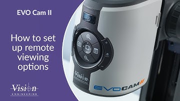 12. EVO Cam ll Digital Microscope - Set up your remote viewing options