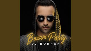 Bazam Party - DJ Borhan
