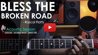 Bless the broken road - Rascal Flatts | Acoustic Karaoke \/ Minus one