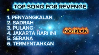 No Iklan  For Revenge Top Song