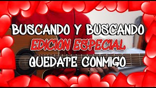 Video thumbnail of "Buscando Y Buscando - Edicion Especial - Requinto Tutorial TABS - Guitarra (Quedate Conmigo)"