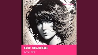 So Close (Extended Mix)