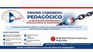 Primer Congreso Pedagógico de la ADP: “La Educación Dominicana Pensada Desde el Magisterio”.