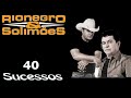 Rionegro&amp;Solimões - 40 Sucessos