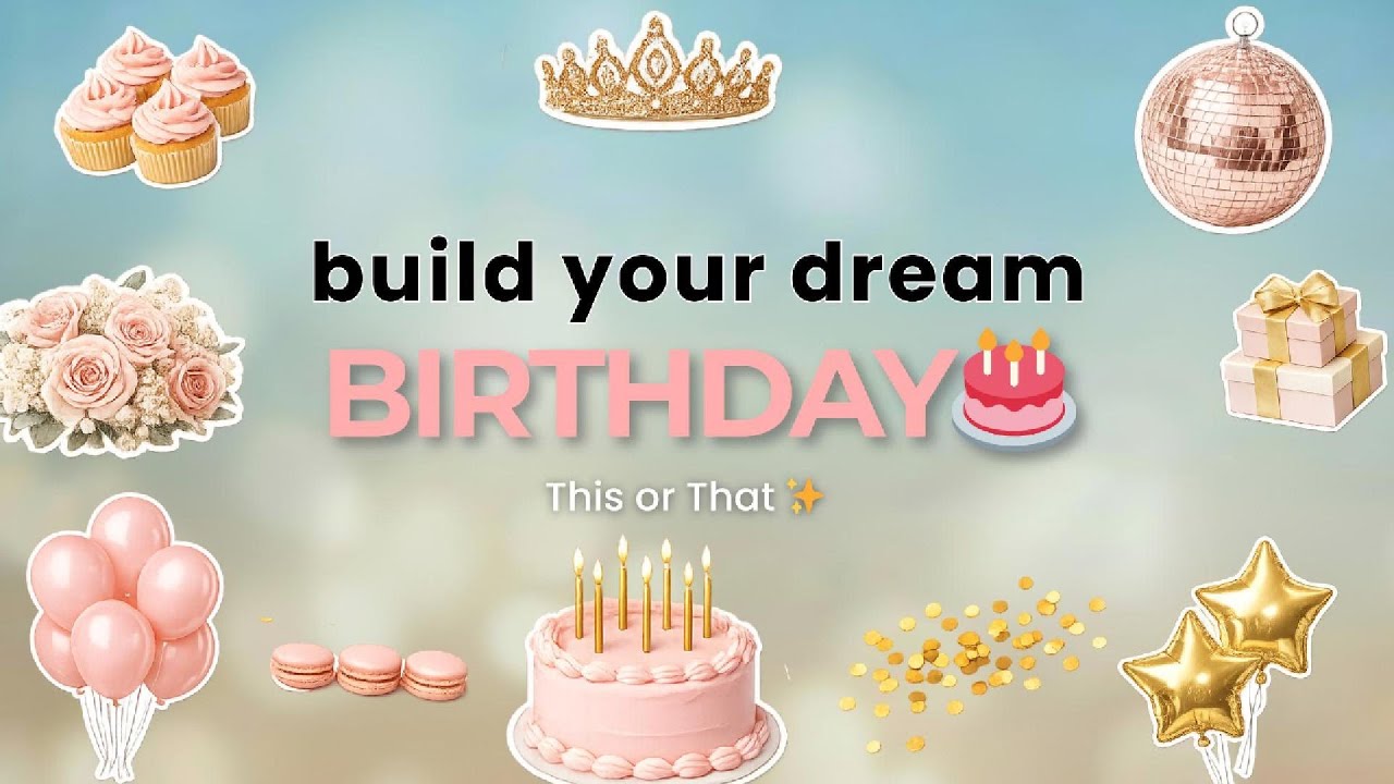 Build Your DREAM Birthday | THIS or THAT 🎂🎀🎈✨