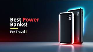 Best Portable Power Banks for Travel | Don't Buy Before Watching This