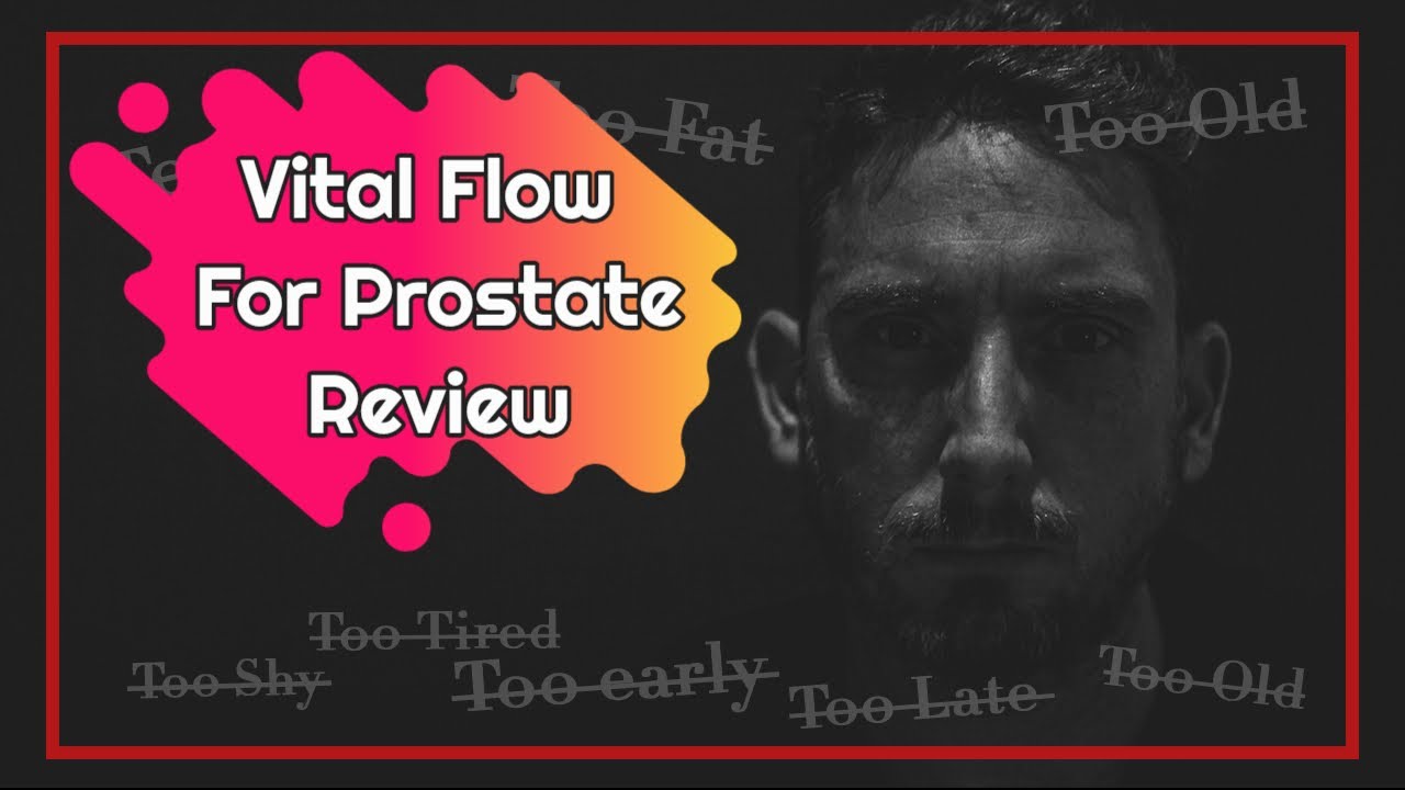 Vital Flow For Prostate - 💊 Does It Really Works or Scam? Truth Inside!