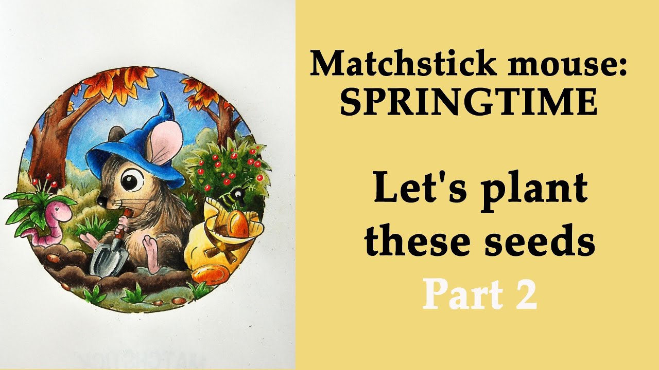 Planting seeds. Part 2 #Coloring in 'Matchstick mouse: Spring' # ...
