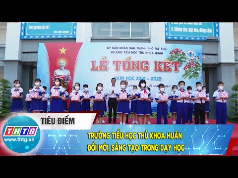 Video Trường tiểu học Thủ Khoa Huân đổi mới, sáng tạo trong... - youtube
