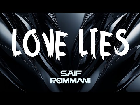 SAIF ROMMANI - LOVE LIES (Official Audio)