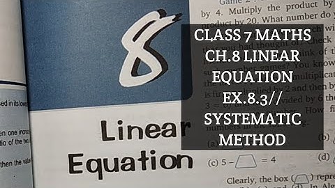 class 7 maths//ch.8 linear equation//ex.8.3//systematic method