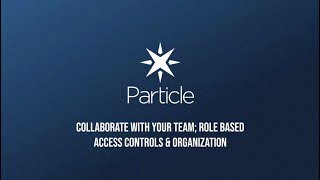 Particle 101 - Getting started with Team Access Controls