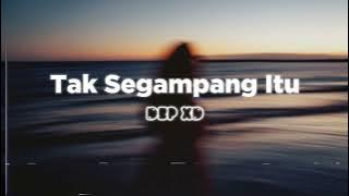 Anggi Marito - Tak Segampang Itu (DSP XD Lofi Remix)