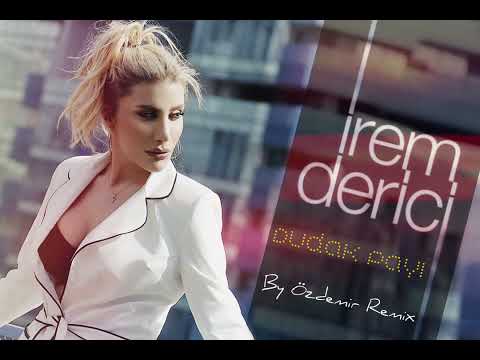 İrem Derici - Dudak Payı ( By Özdemir Remix )
