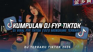 Download Lagu KUMPULAN DJ CAMPURAN FYP TIKTOK TERBARU || DJ CAMPURAN VIRAL TIKTOK 2026 MP3