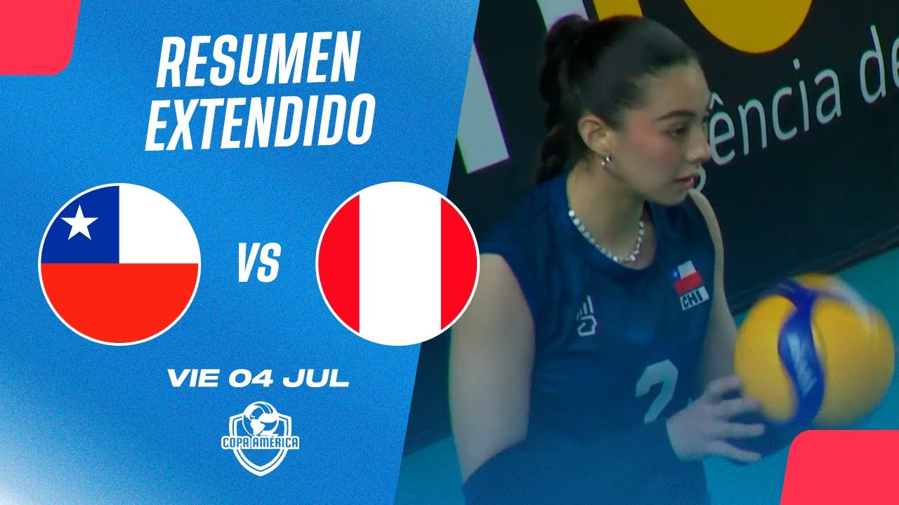 🏐Resumen Extendido: Chile vs Perú - Copa América de Selecciones Femeninas de Vóleibol