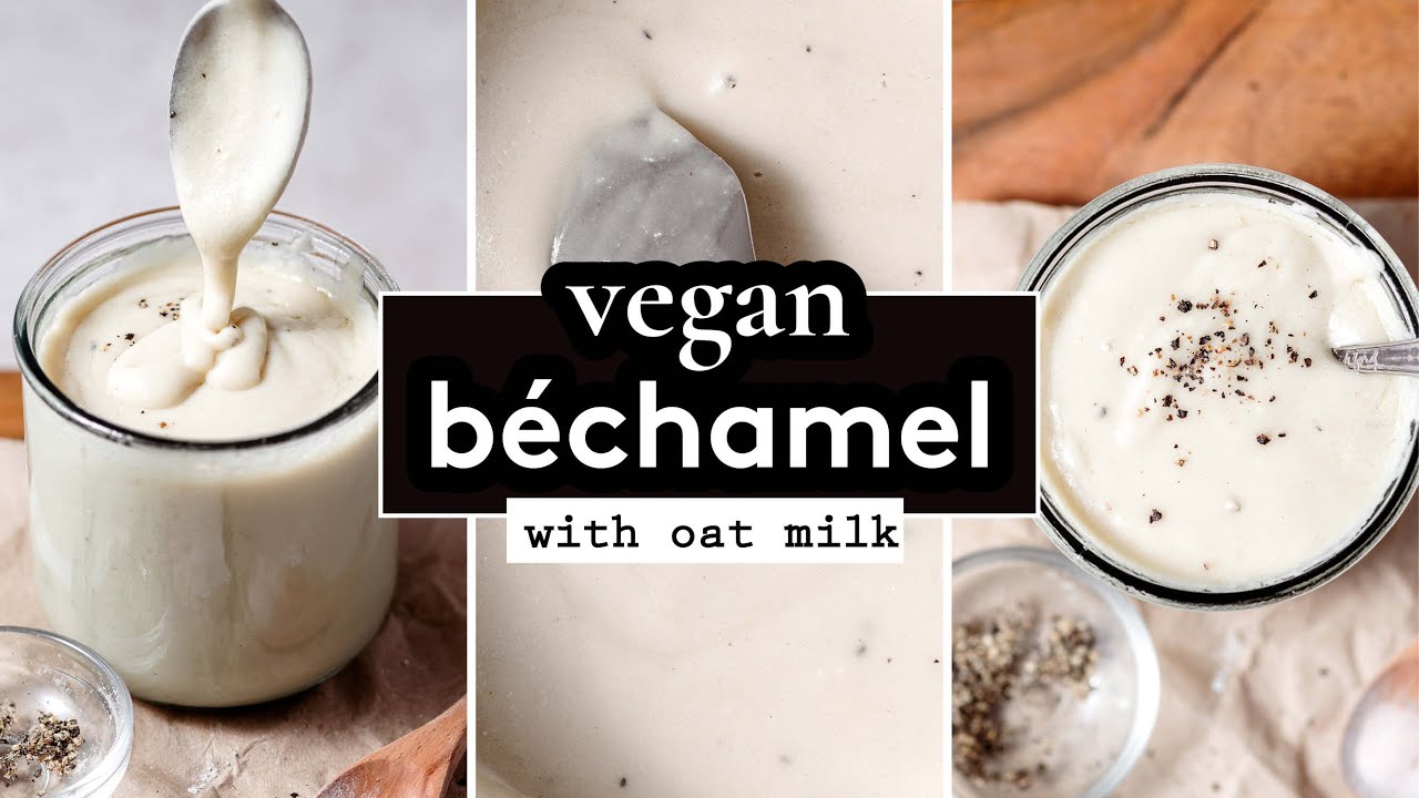 Creamy Vegan Béchamel with Oat Milk dairy free white sauce YouTube