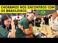 Choramos nos encontros com os brasileiros