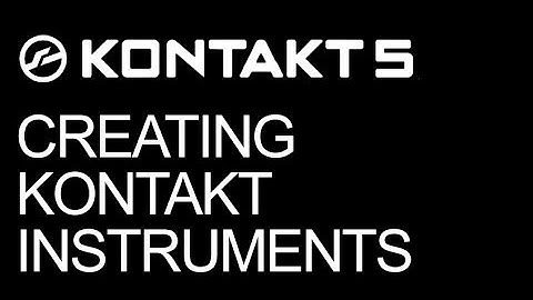 Kontakt - Creating Kontakt Instruments - How To Tutorial