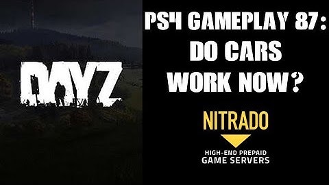 DAYZ PS4 Gameplay Part 87: Do Cars Work Now? NO! (Nitrado Private Server)