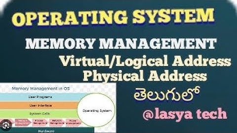 Memory management&virtual/logical address and physical Address in OS in Telugu/@lasya tech