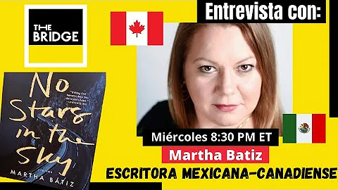 Entrevista con Martha Batiz, escritora mexicana-ca...
