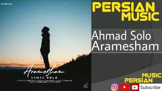 Ahmad Solo - Aramesham || Persian Music ||