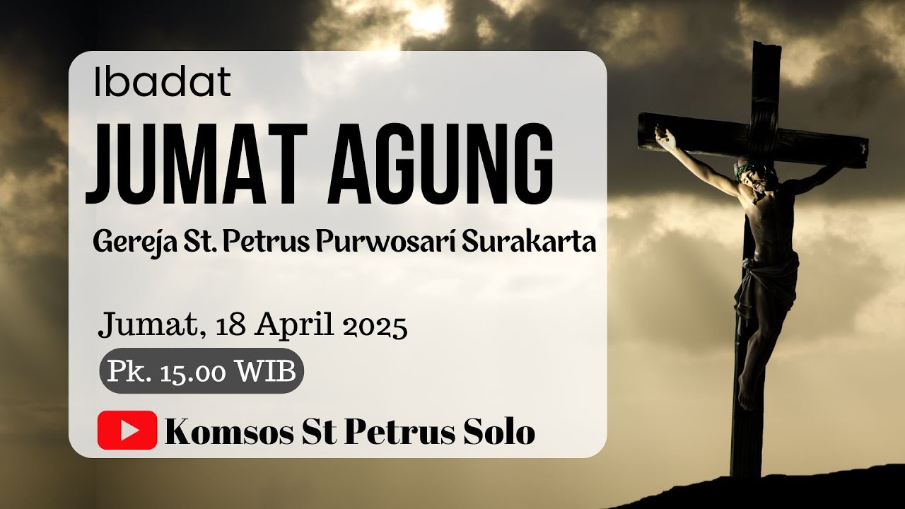 IBADAT JUMAT AGUNG I - JUMAT, 18 APRIL 2025