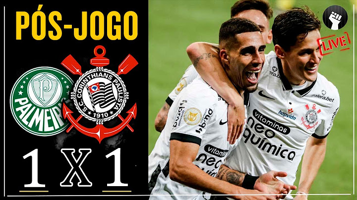 PALMEIRAS 1 X 1 CORINTHIANS | JOGO COMPLETO E PÓS-JOGO | CAMPEONATO BRASILEIRO 2021