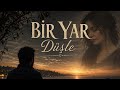 BİR YAR DÜŞLE Duygusal Arabesk Fantazi Şarkı 