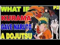 What if kurama gave Naruto a dojutsu part 2