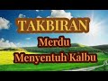 GEMURUH * TAKBIRAN * sangat menyentuh hati #islamicvideo