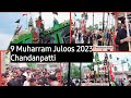 9 muharram juloos 2023  full  chandanpattiazadari