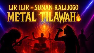 Lir Ilir Sunan Kalijaga X Metal Tilawah  Remix Cover Gahar U0026 Syahdu