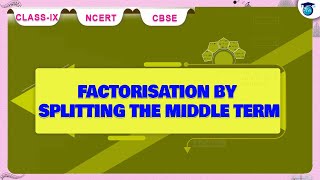 Polynomials | Factorisation by splitting the middle term l #chapter2 #class9 #ncert