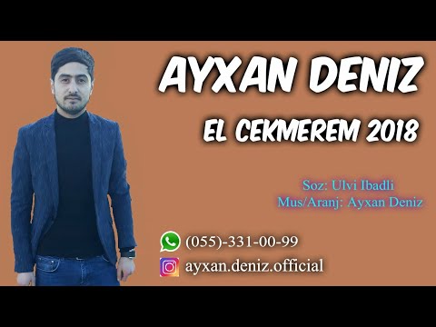 Ayxan Deniz - El Cekmerem 2018