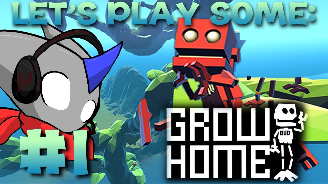 Grow Home - Part 1 - Budding Brilliance: LET'S PLAY SOME