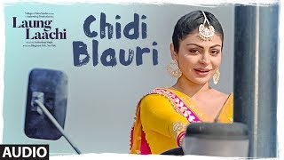 Chidi Blauri: Laung Laachi (Audio Song) Ammy Virk, Mannat Noor | Neeru Bajwa | Latest Punjabi Movie