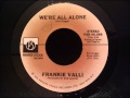 Frankie Valli - We're All Alone