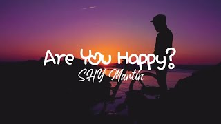 SHY Martin - Are You Happy? (Lyrics) Resimi