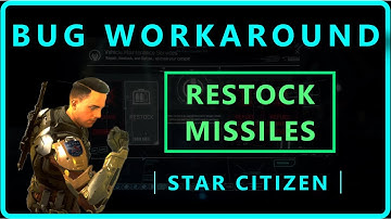 Star Citizen Bug Workaround  #24 | Cannot Restock Missiles