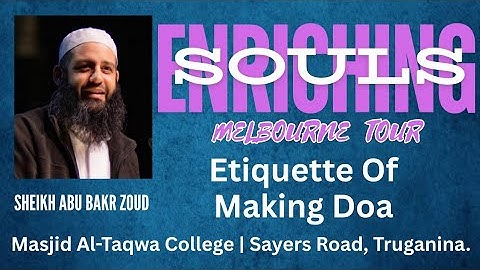 2507231 Sh. Abu Bakr Zoud | Etiquette Of Making Doa | Masjid Al-Taqwa College |Melbourne, Australia.