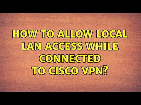 How to allow local LAN access while connected to Cisco VPN? (10  Solutions!!) - YouTube