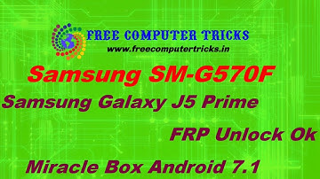 Samsung SM G570F Galaxy J5 Prime Android 7.0 FRP Unlock Done With Miracle Box