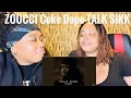ZOOCCI Coke Dope- TALK SIKK| Reaction video|