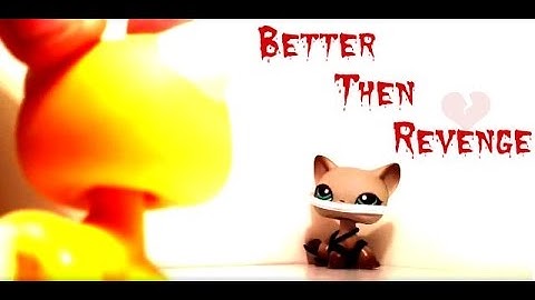 Lps Better Than Revenge music Video